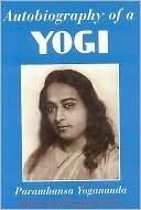 Autobiography Of A Yogi by Paramhansa Yoginanda